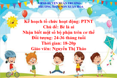 Nhận biết các bộ phận trên cơ thể bé- Chủ đề Bé là ai?